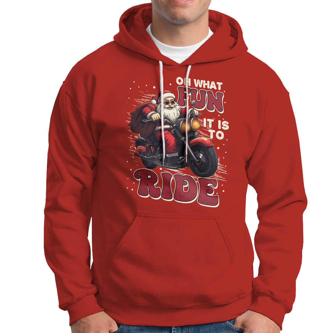 Santa Claus Biker Hoodie Oh What Fun It Is To Ride Motorcycle Christmas - Wonder Print Shop