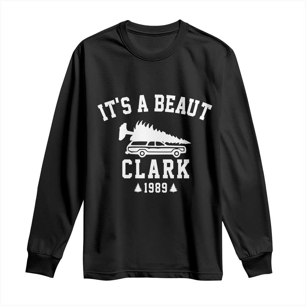 Funny Christmas It’s a Beaut Clark Long Sleeve Shirt Xmas Tree Disaster Griswold Family Holiday - Wonder Print Shop