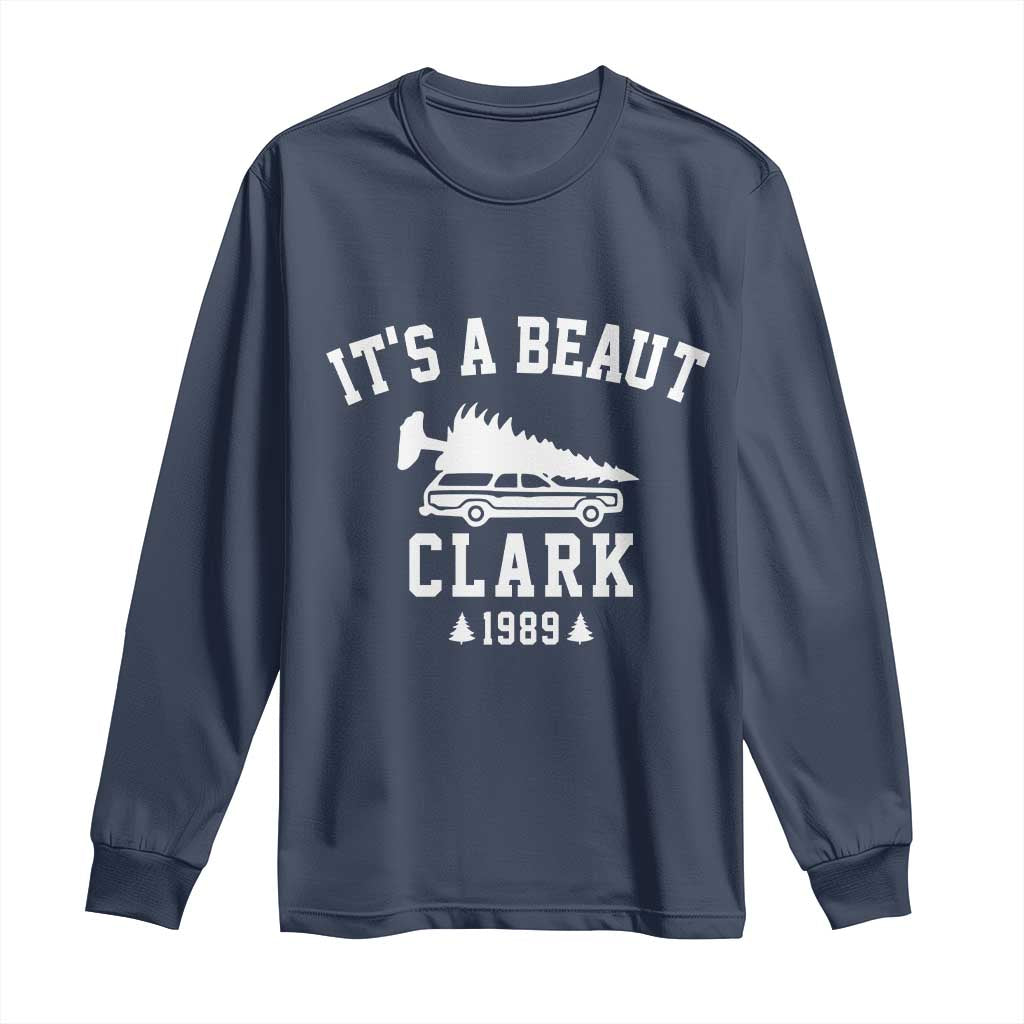 Funny Christmas It’s a Beaut Clark Long Sleeve Shirt Xmas Tree Disaster Griswold Family Holiday - Wonder Print Shop