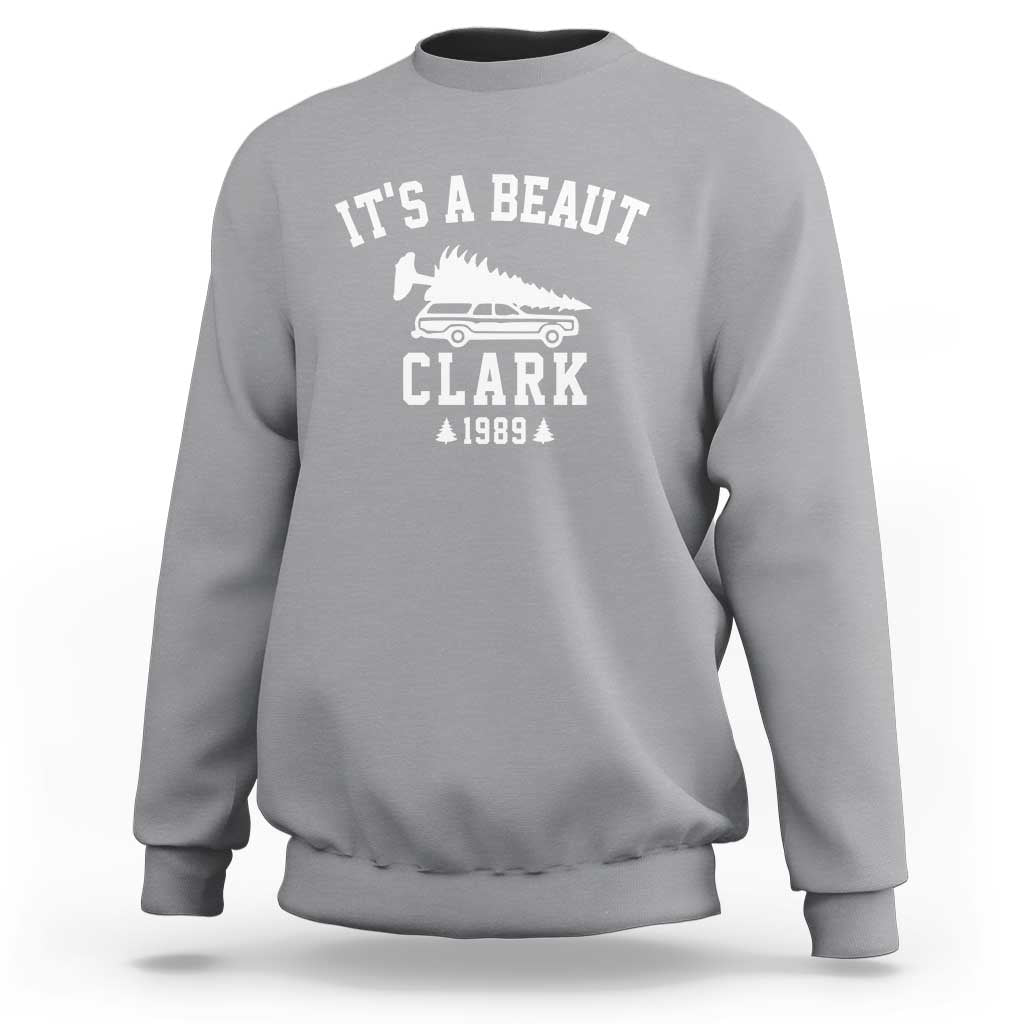 Funny Christmas It’s a Beaut Clark Sweatshirt Xmas Tree Disaster Griswold Family Holiday - Wonder Print Shop