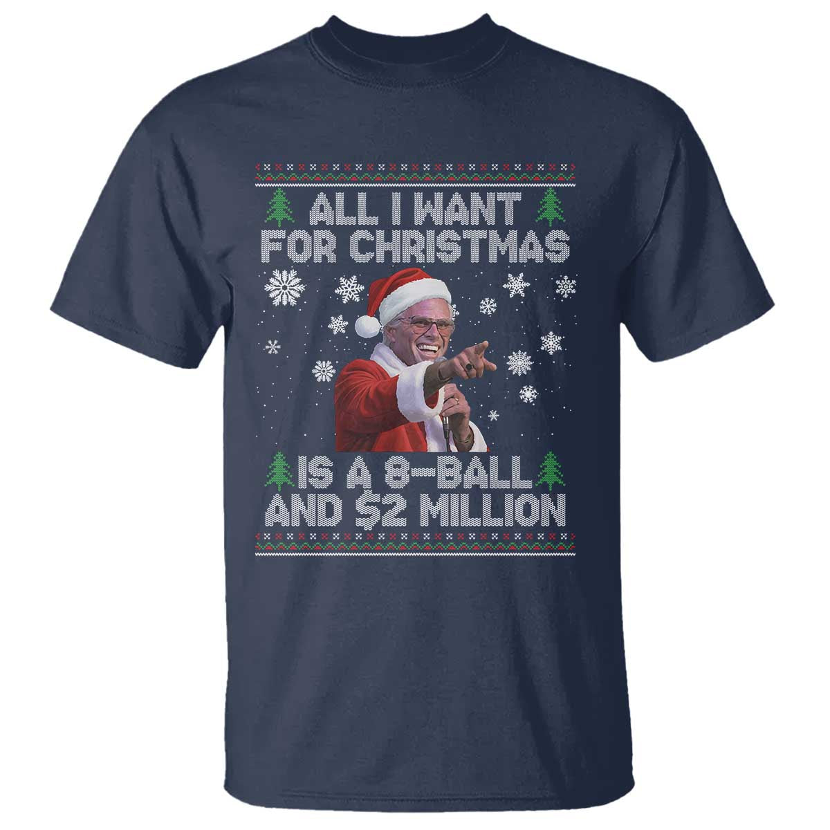 Funny Christmas Billy Meme T Shirt A 8 Ball and 2 Million Dollars Baby Uncle in Santa Suit - Wonder Print Shop
