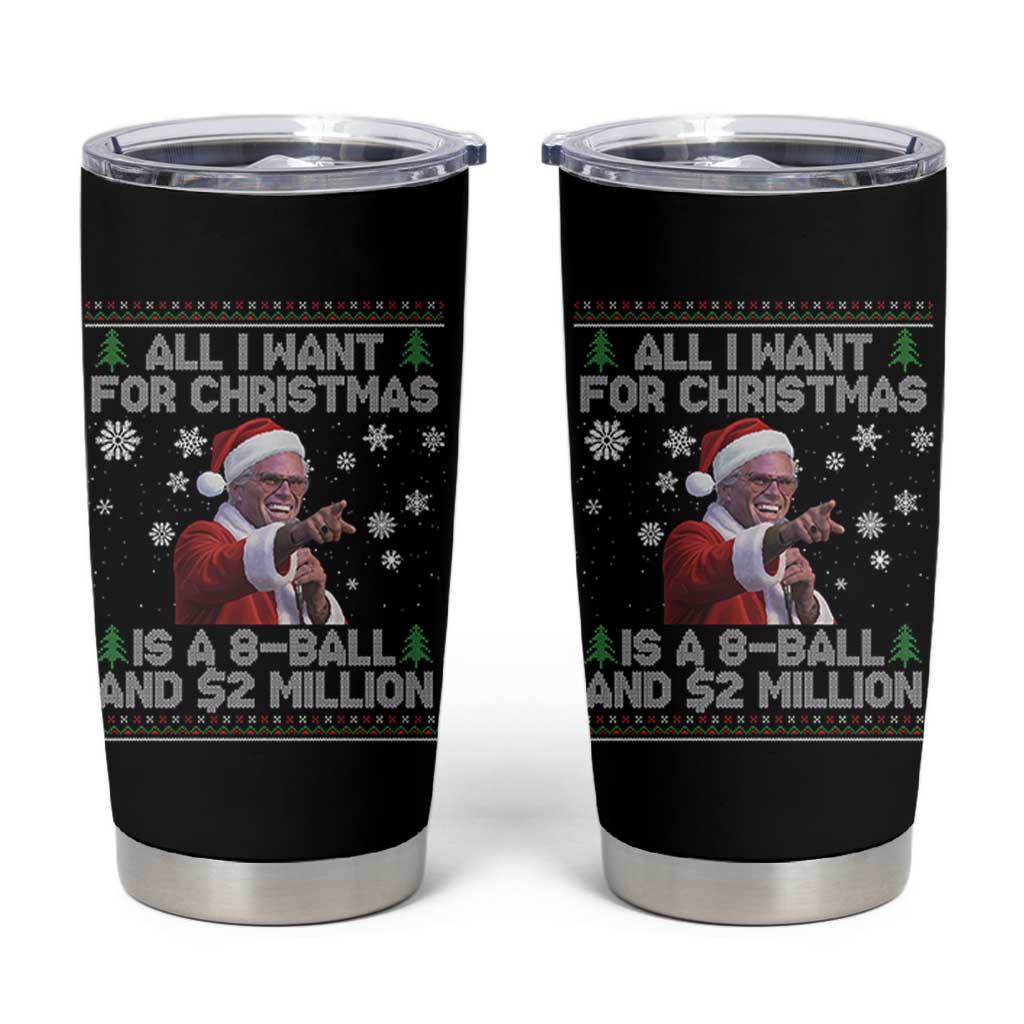 Funny Christmas Billy Meme Tumbler Cup A 8 Ball and 2 Million Dollars Baby Uncle in Santa Suit - Wonder Print Shop