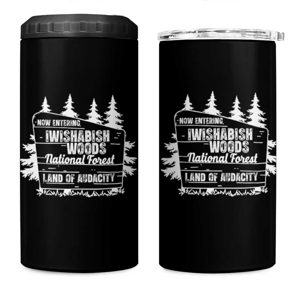 Iwishabish Woods National Forest 4 in 1 Can Cooler Tumbler Funny Land of Audacity Meme Sassy Humor - Wonder Print Shop