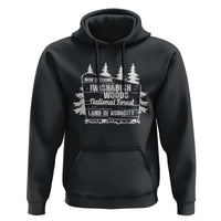 Iwishabish Woods National Forest Hoodie Funny Land of Audacity Meme Sassy Humor - Wonder Print Shop