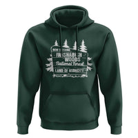 Iwishabish Woods National Forest Hoodie Funny Land of Audacity Meme Sassy Humor - Wonder Print Shop
