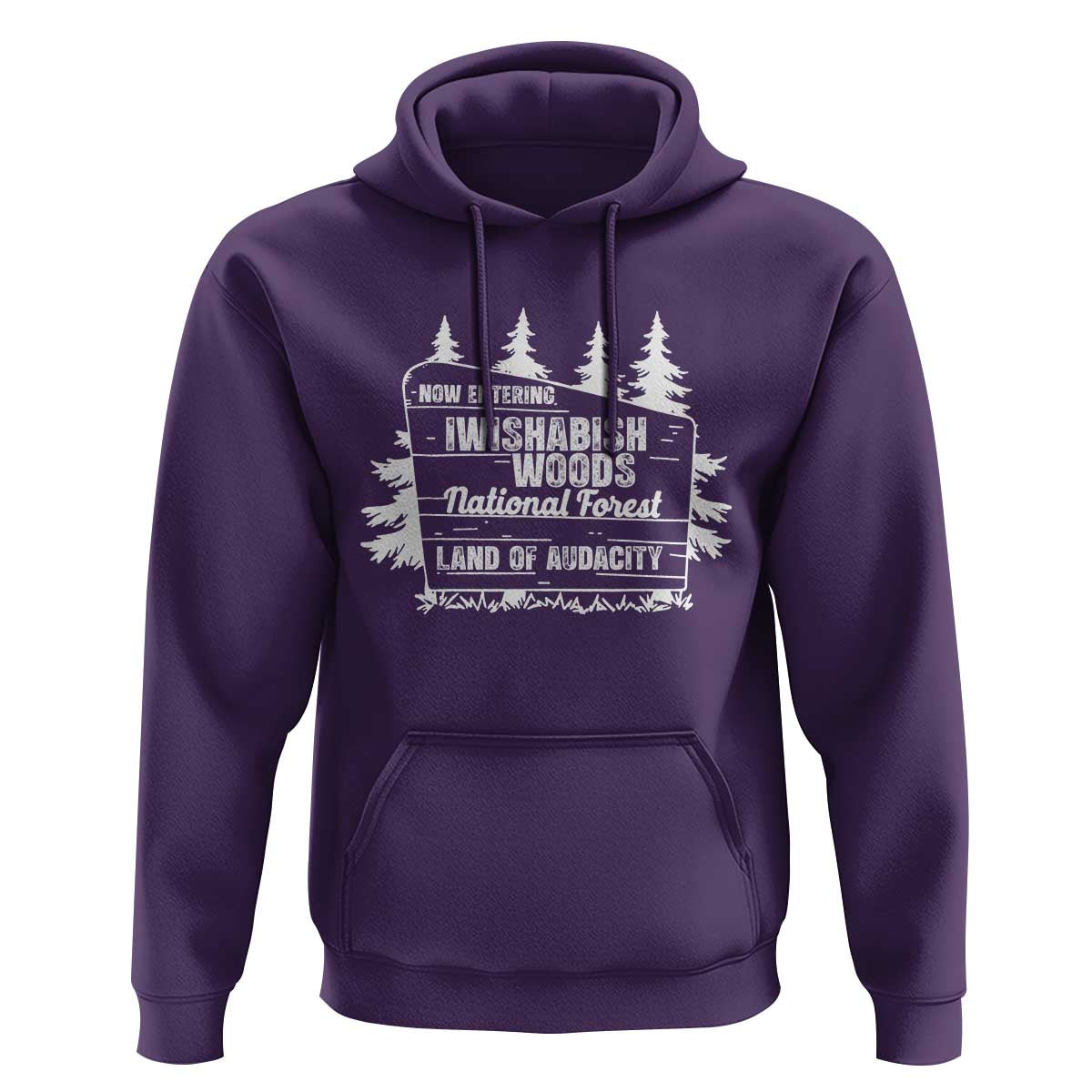 Iwishabish Woods National Forest Hoodie Funny Land of Audacity Meme Sassy Humor - Wonder Print Shop