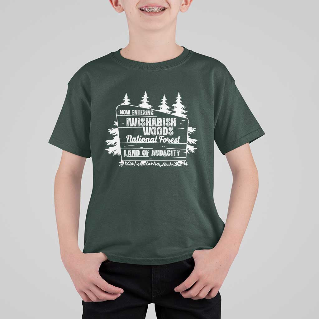 Iwishabish Woods National Forest T Shirt For Kid Funny Land of Audacity Meme Sassy Humor - Wonder Print Shop