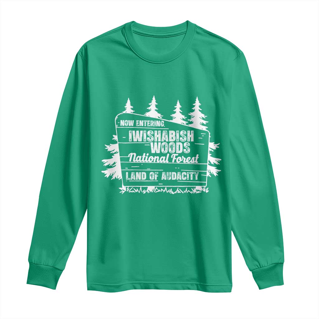 Iwishabish Woods National Forest Long Sleeve Shirt Funny Land of Audacity Meme Sassy Humor - Wonder Print Shop