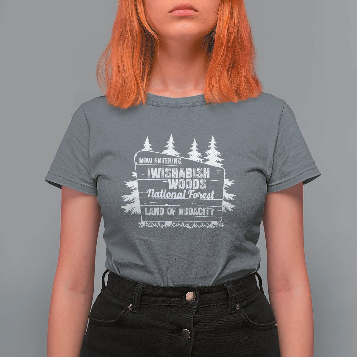 Iwishabish Woods National Forest T Shirt For Women Funny Land of Audacity Meme Sassy Humor - Wonder Print Shop