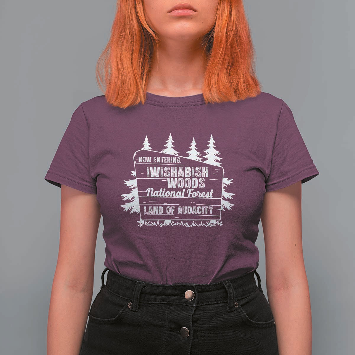 Iwishabish Woods National Forest T Shirt For Women Funny Land of Audacity Meme Sassy Humor - Wonder Print Shop