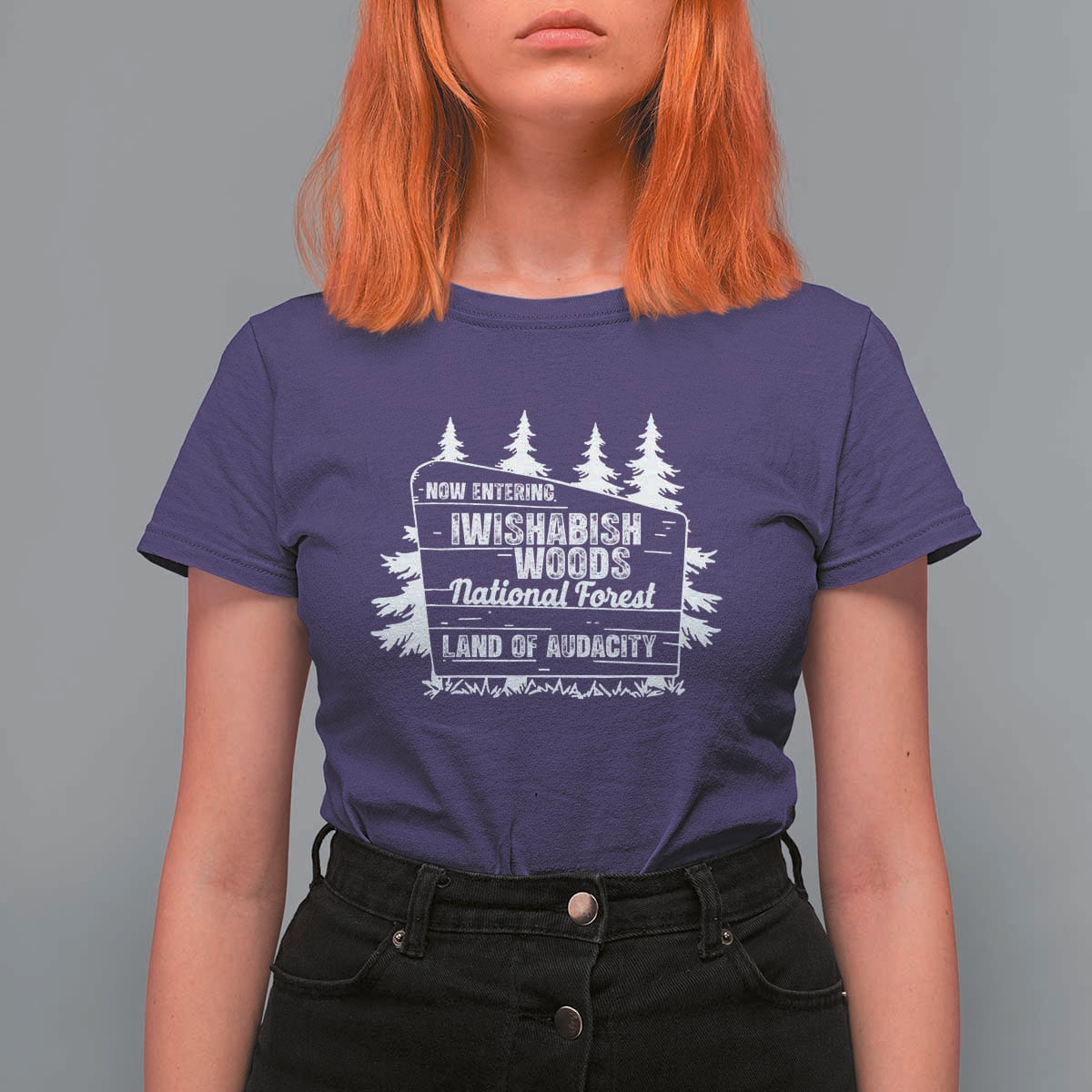 Iwishabish Woods National Forest T Shirt For Women Funny Land of Audacity Meme Sassy Humor - Wonder Print Shop