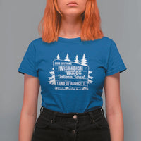 Iwishabish Woods National Forest T Shirt For Women Funny Land of Audacity Meme Sassy Humor - Wonder Print Shop