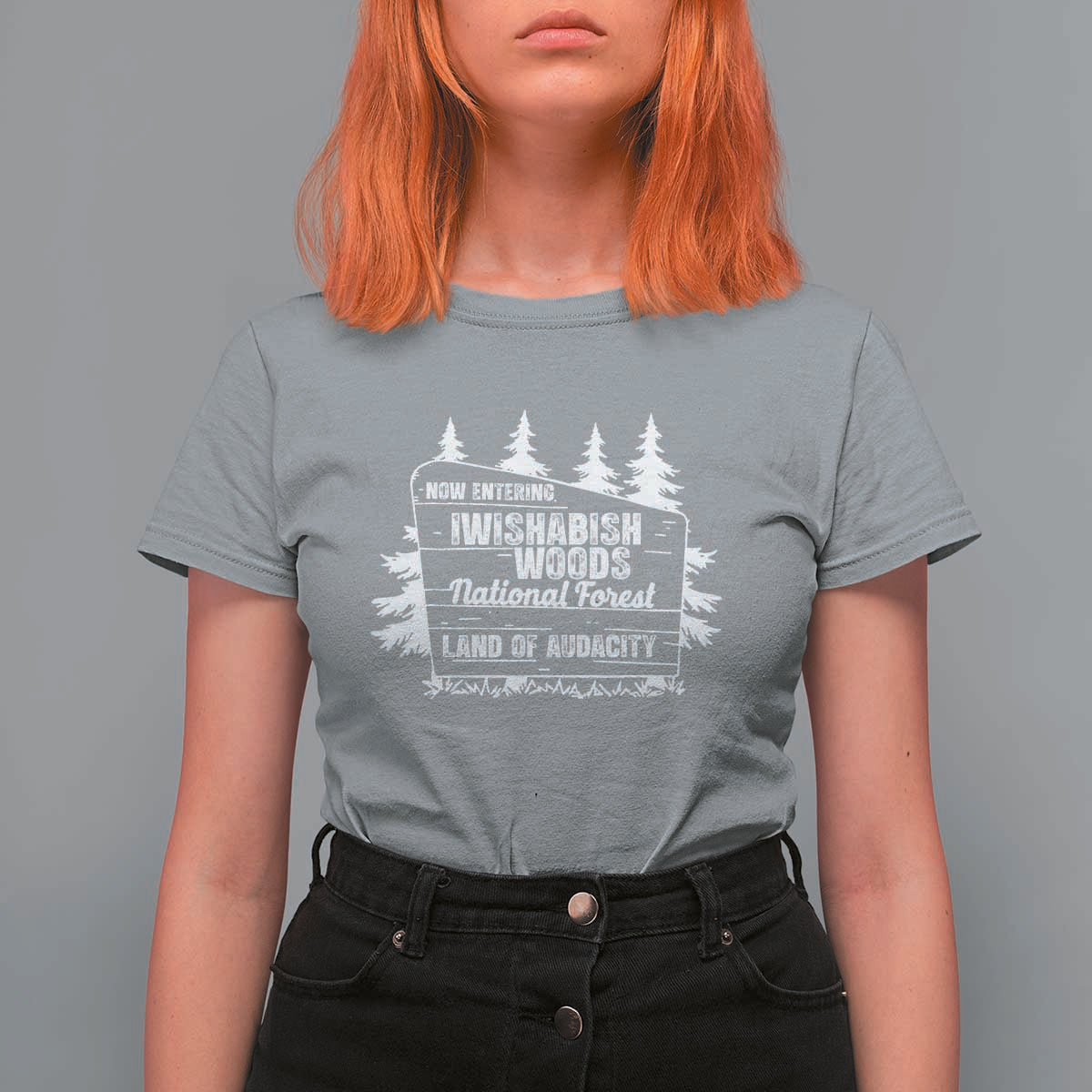 Iwishabish Woods National Forest T Shirt For Women Funny Land of Audacity Meme Sassy Humor - Wonder Print Shop