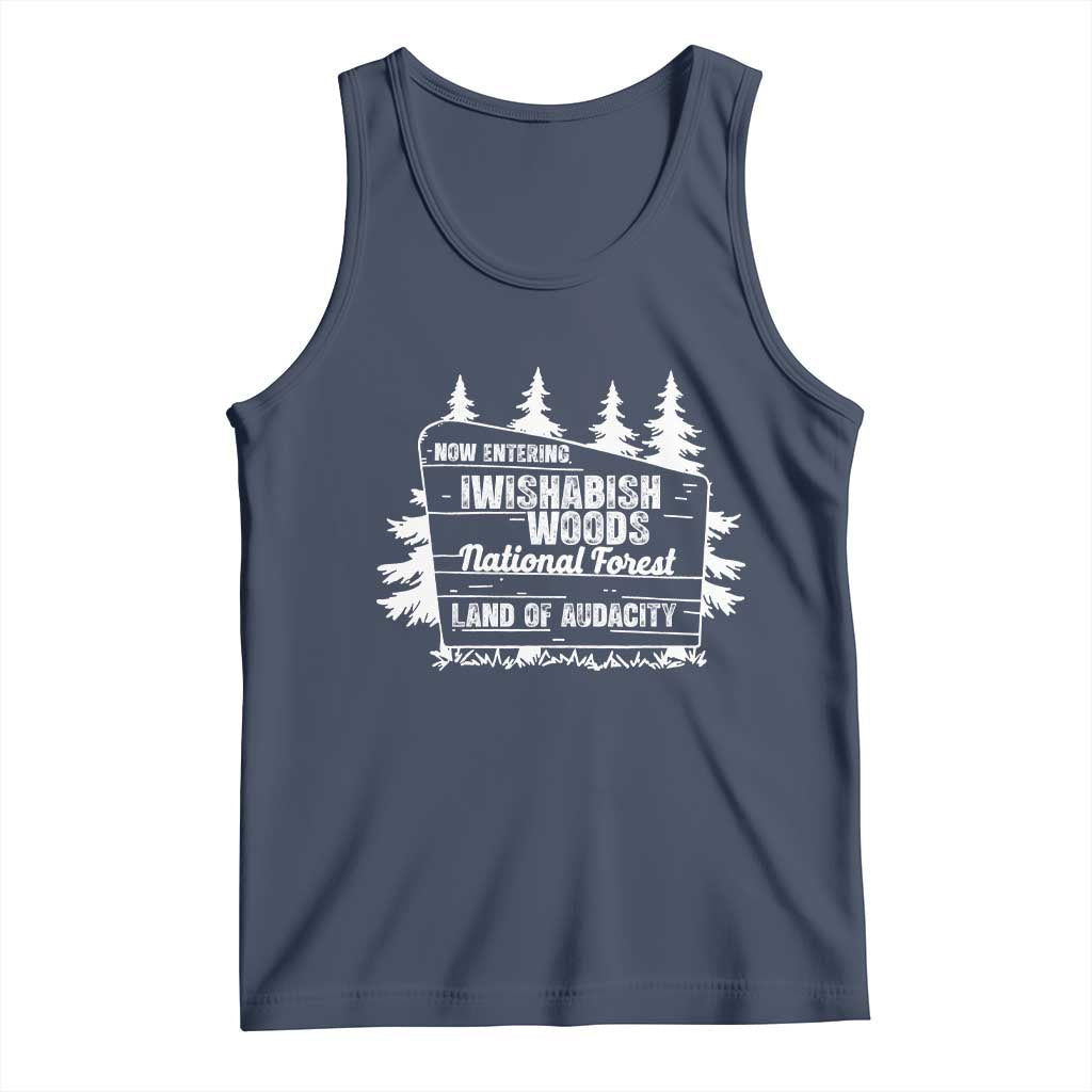 Iwishabish Woods National Forest Tank Top Funny Land of Audacity Meme Sassy Humor - Wonder Print Shop