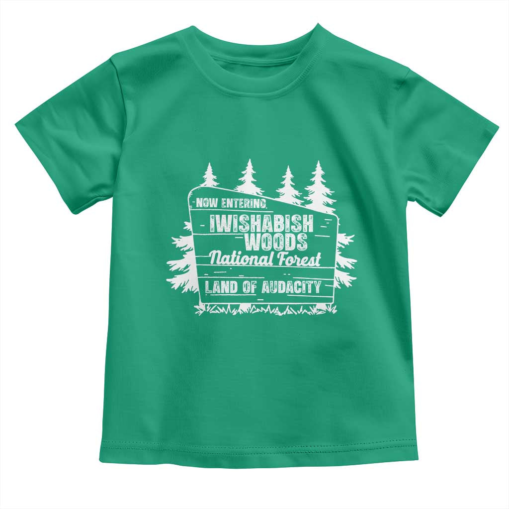 Iwishabish Woods National Forest Toddler T Shirt Funny Land of Audacity Meme Sassy Humor - Wonder Print Shop