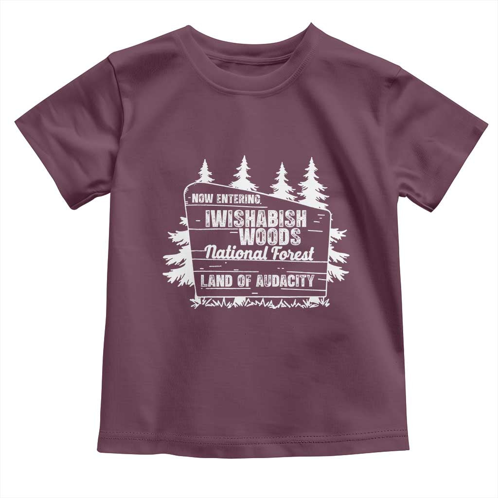 Iwishabish Woods National Forest Toddler T Shirt Funny Land of Audacity Meme Sassy Humor - Wonder Print Shop