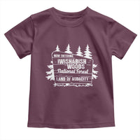 Iwishabish Woods National Forest Toddler T Shirt Funny Land of Audacity Meme Sassy Humor - Wonder Print Shop