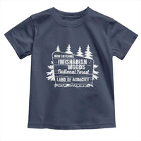 Iwishabish Woods National Forest Toddler T Shirt Funny Land of Audacity Meme Sassy Humor - Wonder Print Shop