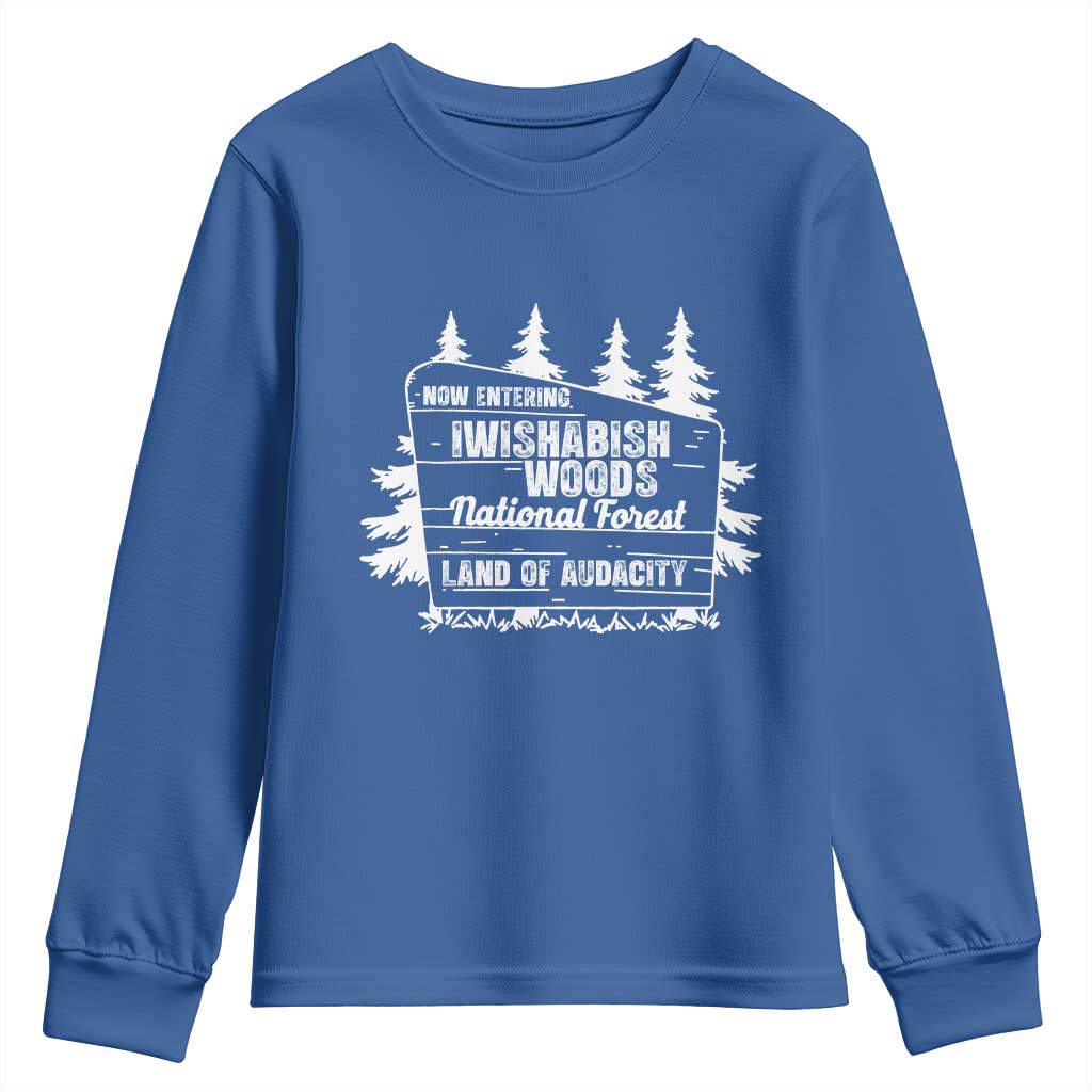 Iwishabish Woods National Forest Youth Sweatshirt Funny Land of Audacity Meme Sassy Humor - Wonder Print Shop