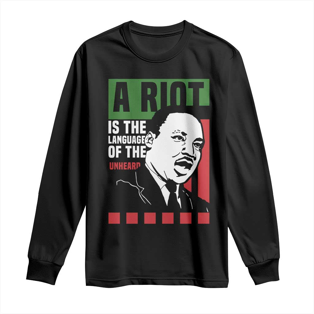 Martin Luther King MLK Long Sleeve Shirt A Riot Is The Language Of The Unheard Civil Rights