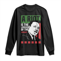 Martin Luther King MLK Long Sleeve Shirt A Riot Is The Language Of The Unheard Civil Rights