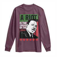 Martin Luther King MLK Long Sleeve Shirt A Riot Is The Language Of The Unheard Civil Rights