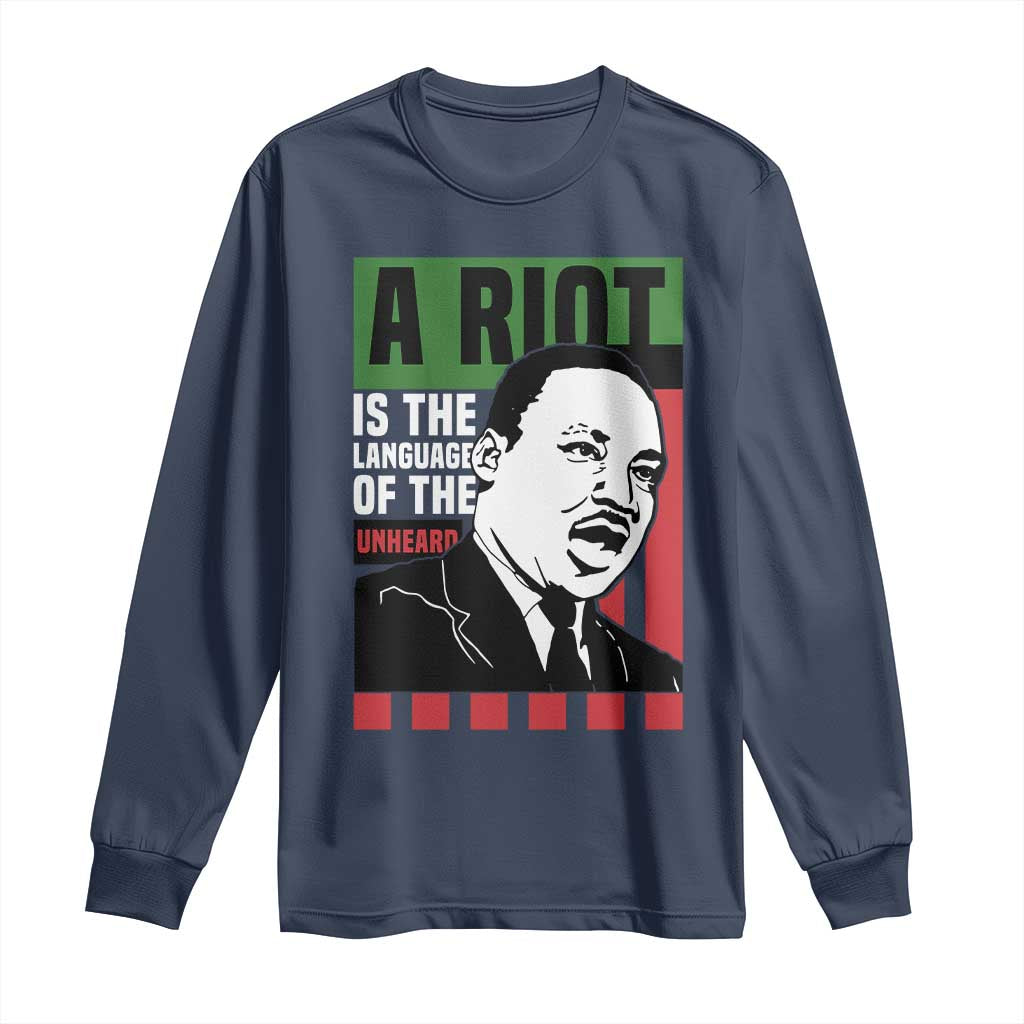 Martin Luther King MLK Long Sleeve Shirt A Riot Is The Language Of The Unheard Civil Rights