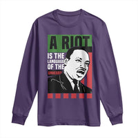 Martin Luther King MLK Long Sleeve Shirt A Riot Is The Language Of The Unheard Civil Rights