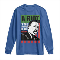 Martin Luther King MLK Long Sleeve Shirt A Riot Is The Language Of The Unheard Civil Rights
