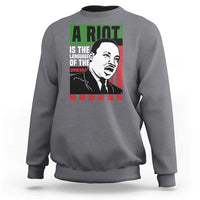 Martin Luther King MLK Sweatshirt A Riot Is The Language Of The Unheard Civil Rights - Wonder Print Shop