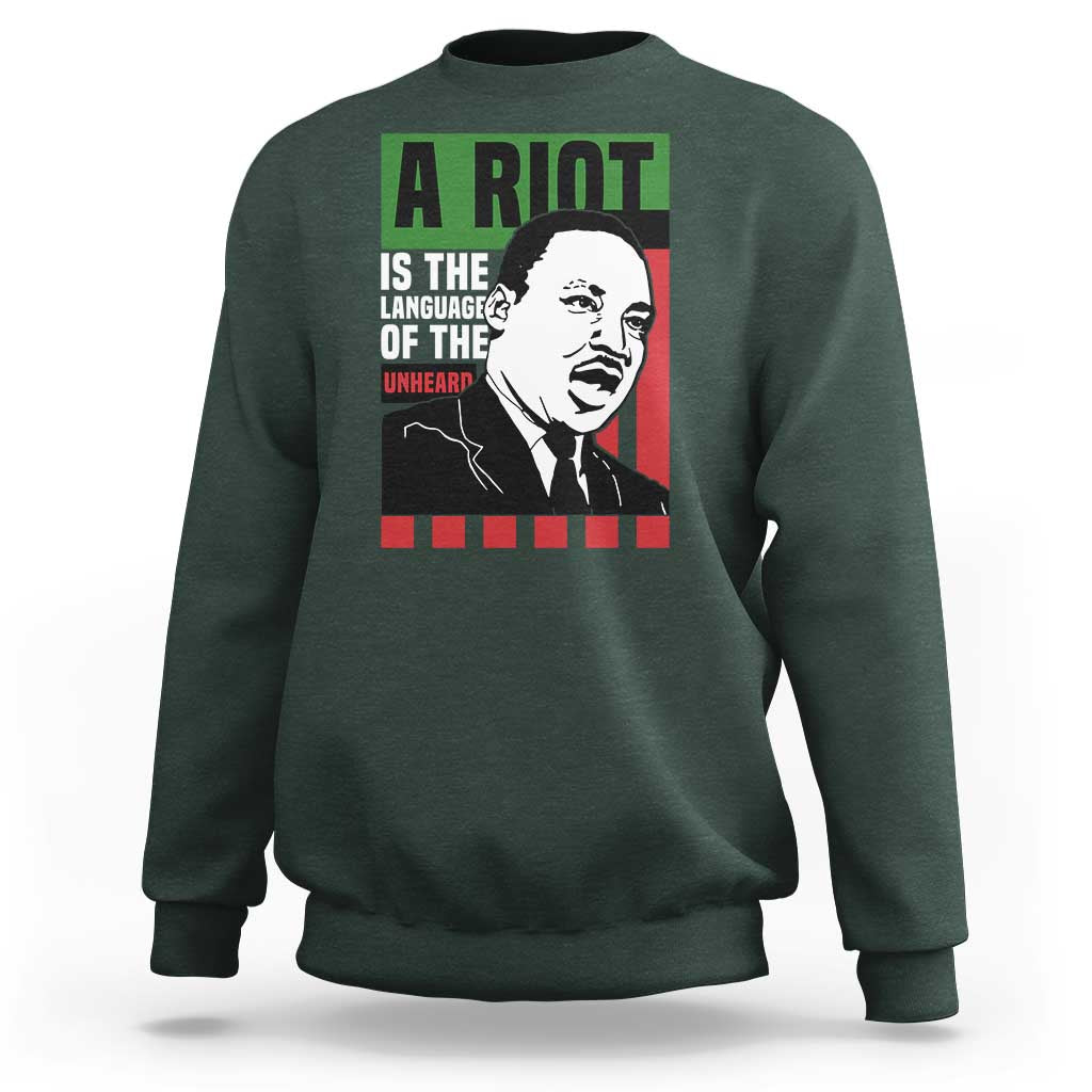 Martin Luther King MLK Sweatshirt A Riot Is The Language Of The Unheard Civil Rights - Wonder Print Shop