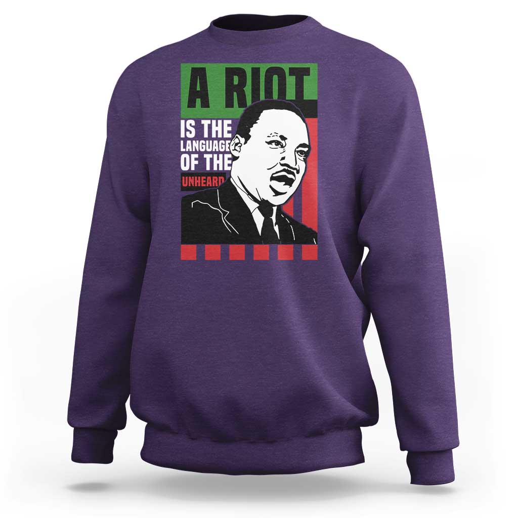 Martin Luther King MLK Sweatshirt A Riot Is The Language Of The Unheard Civil Rights - Wonder Print Shop