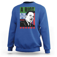 Martin Luther King MLK Sweatshirt A Riot Is The Language Of The Unheard Civil Rights - Wonder Print Shop