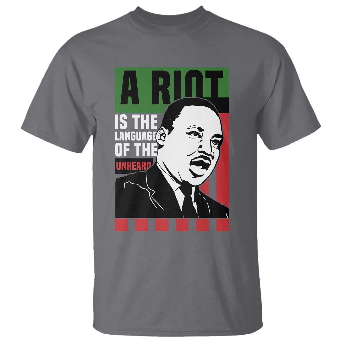 Martin Luther King MLK T Shirt A Riot Is The Language Of The Unheard Civil Rights - Wonder Print Shop