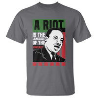 Martin Luther King MLK T Shirt A Riot Is The Language Of The Unheard Civil Rights - Wonder Print Shop