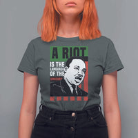 Martin Luther King MLK T Shirt For Women A Riot Is The Language Of The Unheard Civil Rights - Wonder Print Shop