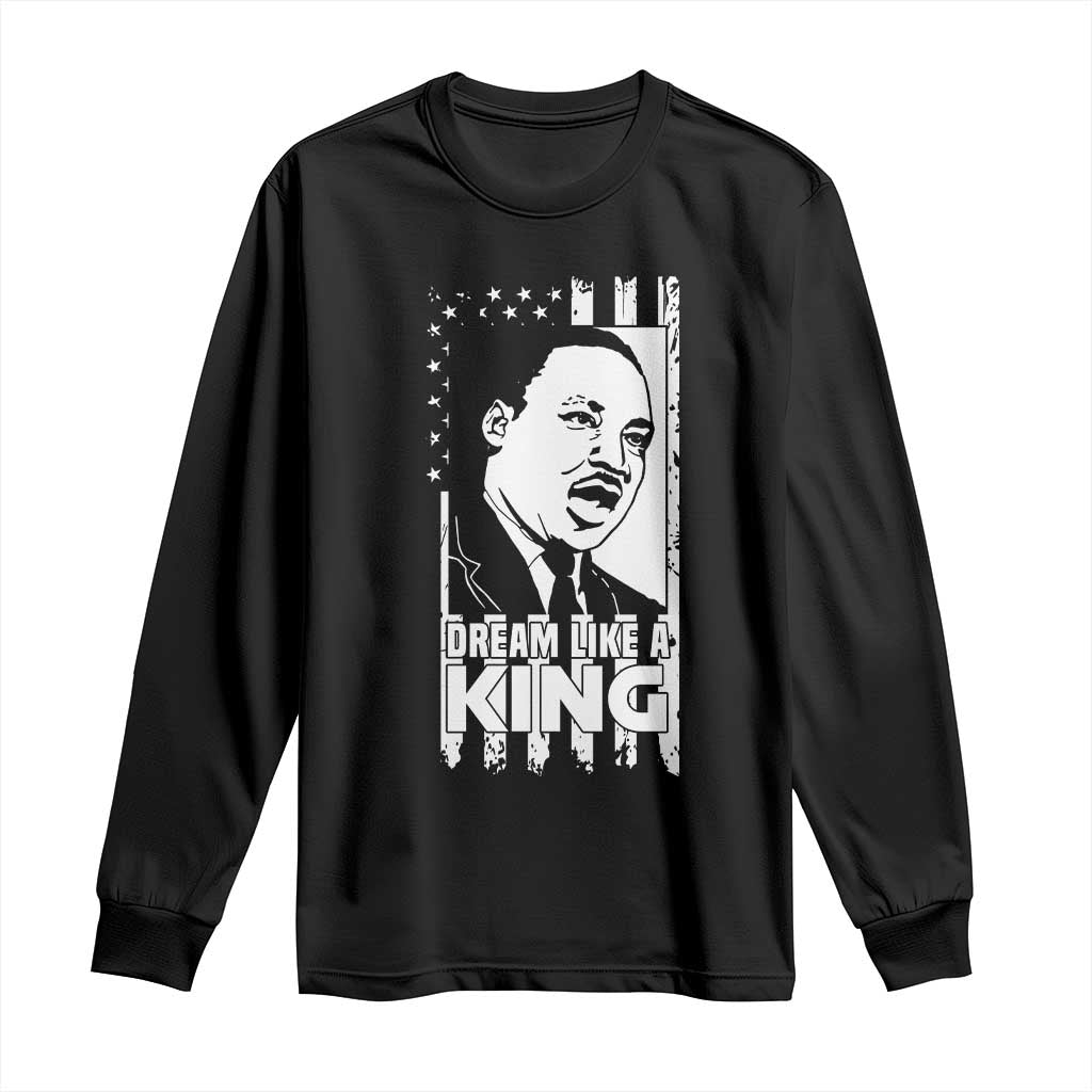 Martin Luther King MLK Long Sleeve Shirt Dream Like A King Black History American Flag