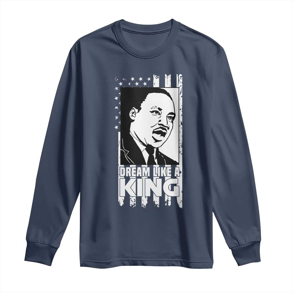 Martin Luther King MLK Long Sleeve Shirt Dream Like A King Black History American Flag