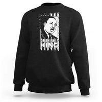 Martin Luther King MLK Sweatshirt Dream Like A King Black History American Flag - Wonder Print Shop