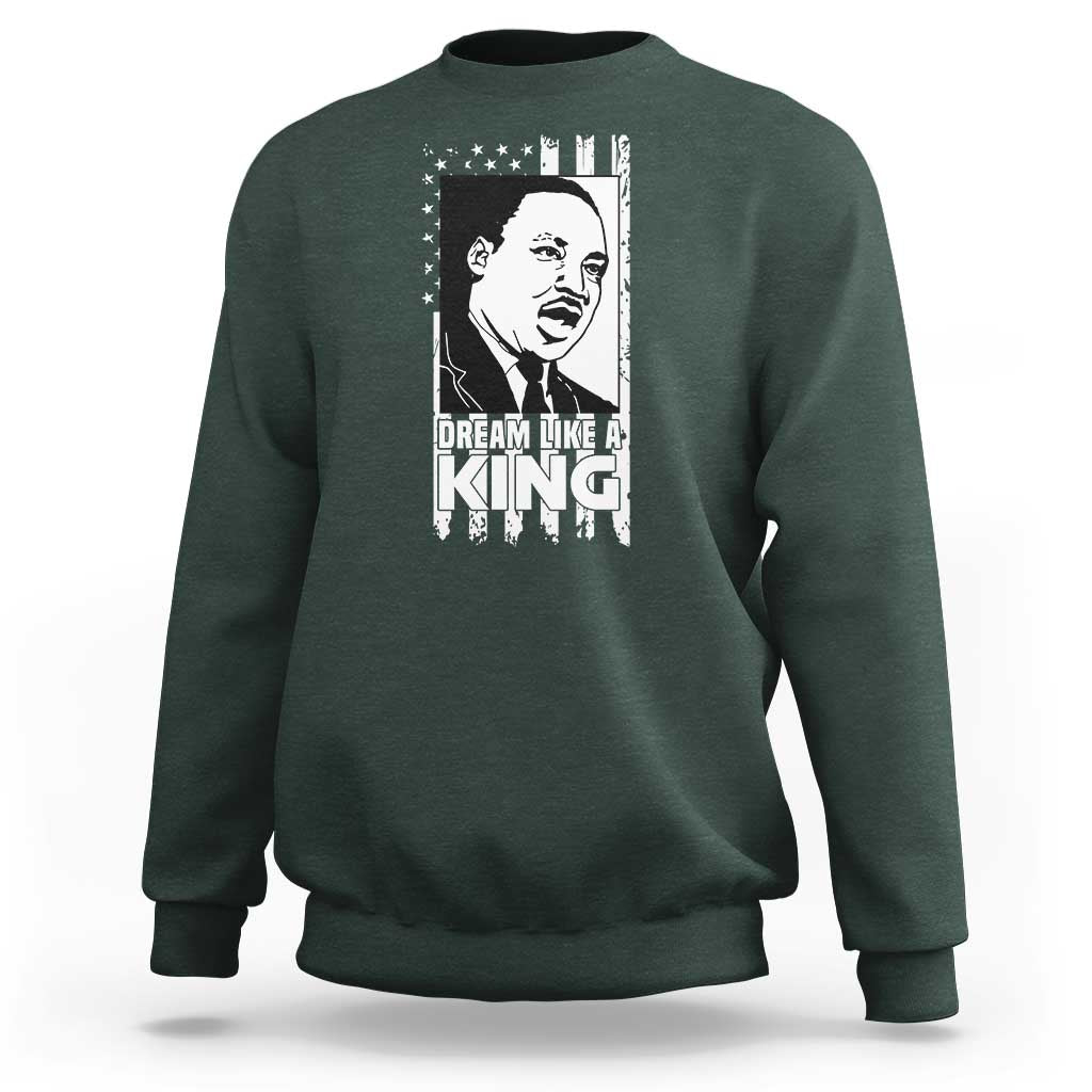 Martin Luther King MLK Sweatshirt Dream Like A King Black History American Flag - Wonder Print Shop