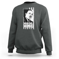 Martin Luther King MLK Sweatshirt Dream Like A King Black History American Flag - Wonder Print Shop