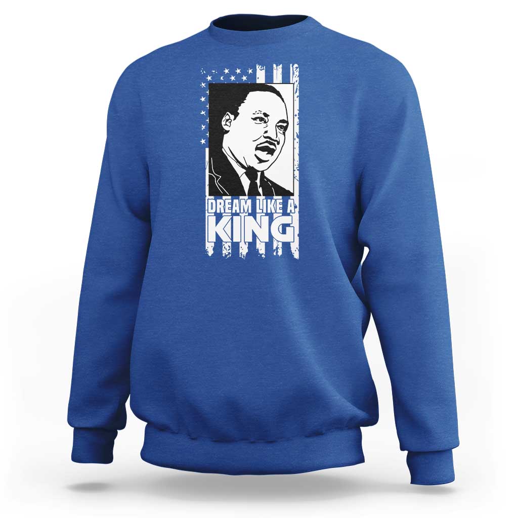 Martin Luther King MLK Sweatshirt Dream Like A King Black History American Flag - Wonder Print Shop