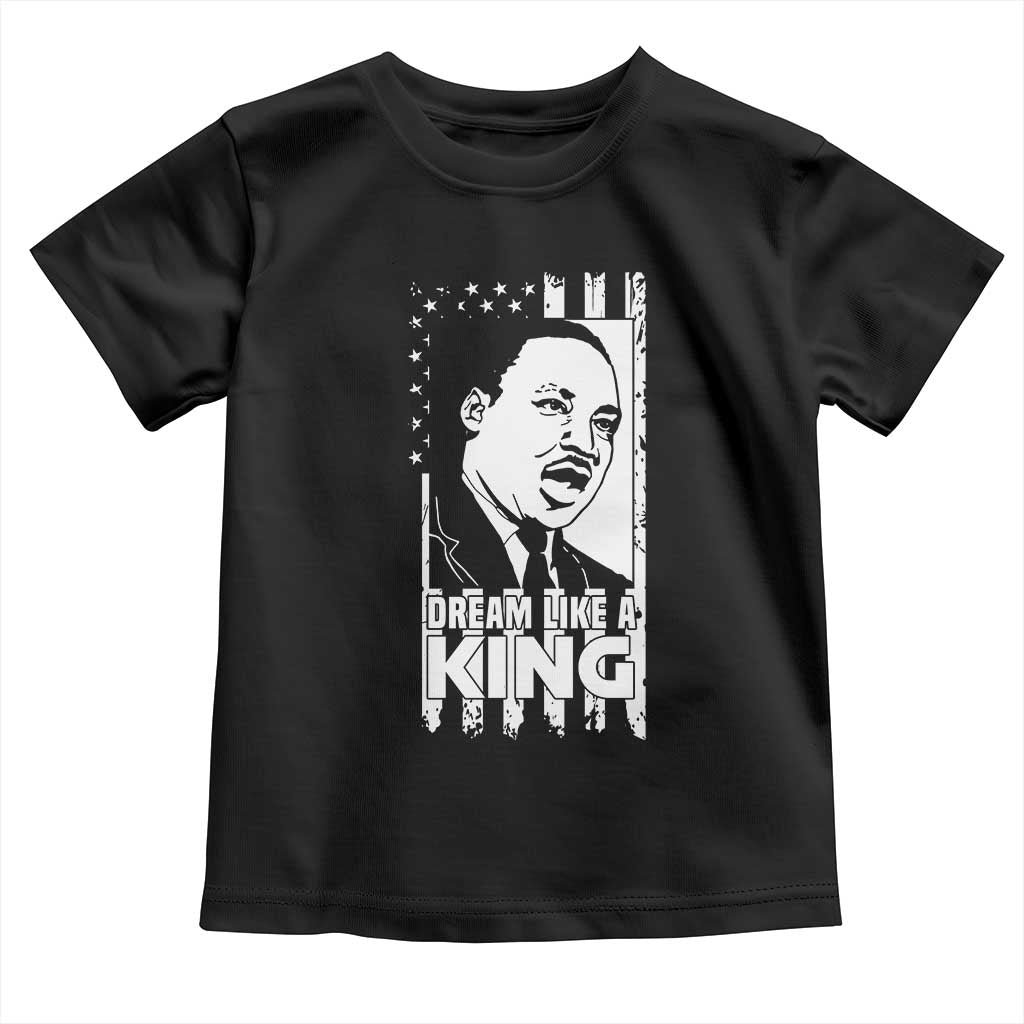 Martin Luther King MLK Toddler T Shirt Dream Like A King Black History American Flag