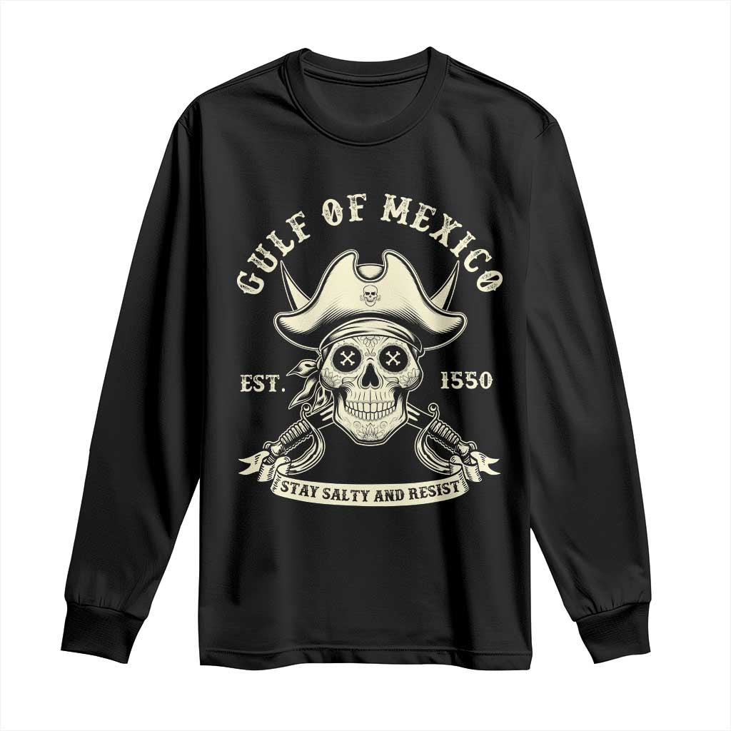 Gulf of Mexico Pirate Sugar Skull Long Sleeve Shirt Est 1550 Stay Salty And Resist