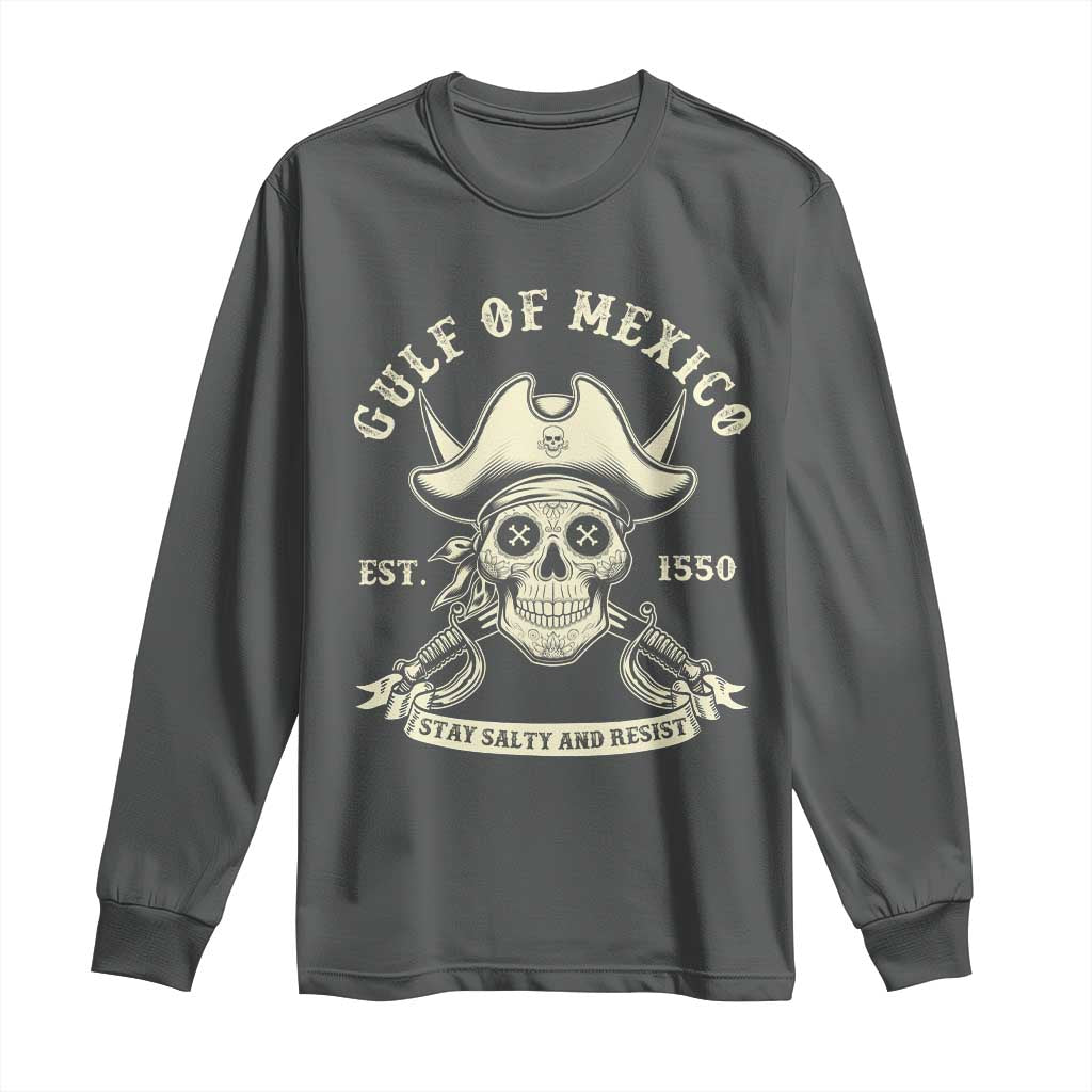 Gulf of Mexico Pirate Sugar Skull Long Sleeve Shirt Est 1550 Stay Salty And Resist
