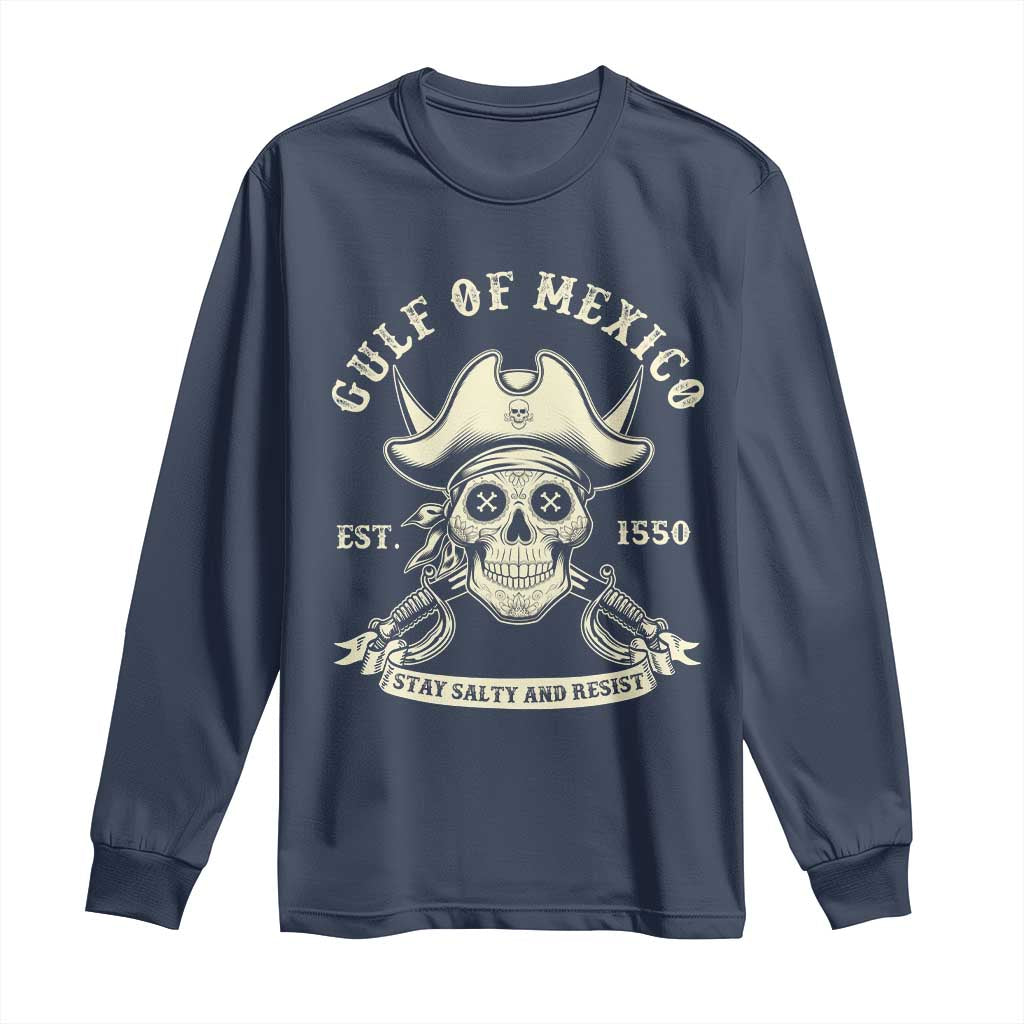 Gulf of Mexico Pirate Sugar Skull Long Sleeve Shirt Est 1550 Stay Salty And Resist