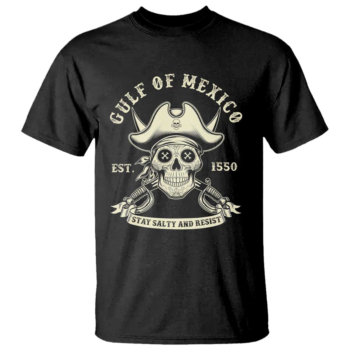 Gulf of Mexico Pirate Sugar Skull T Shirt Est 1550 Stay Salty And Resist