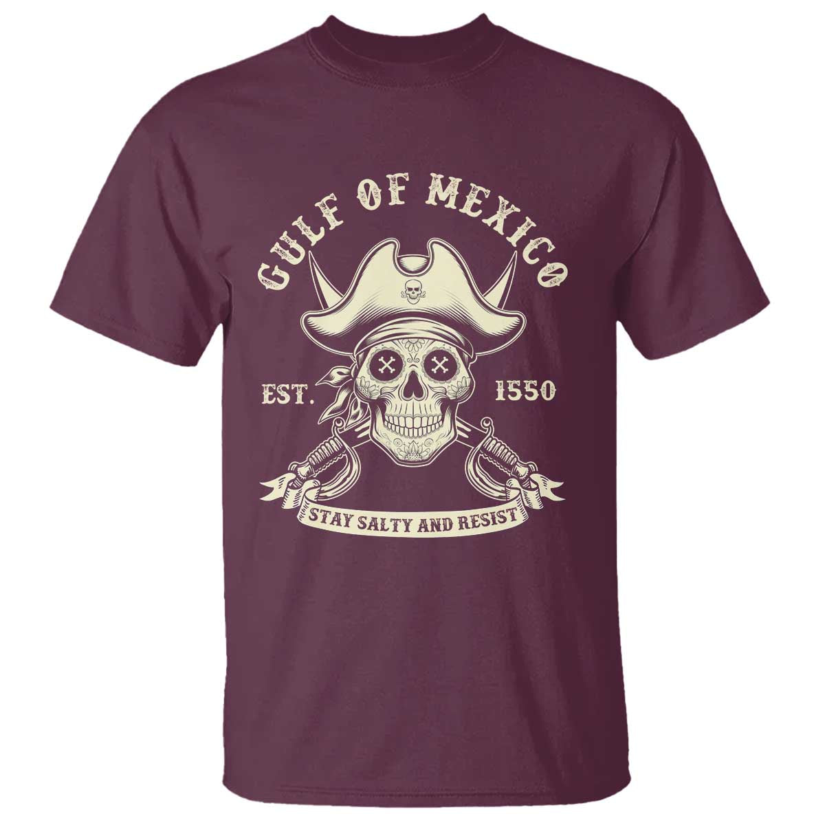 Gulf of Mexico Pirate Sugar Skull T Shirt Est 1550 Stay Salty And Resist