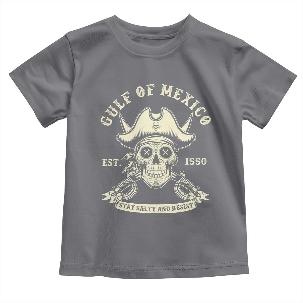 Gulf of Mexico Pirate Sugar Skull Toddler T Shirt Est 1550 Stay Salty And Resist