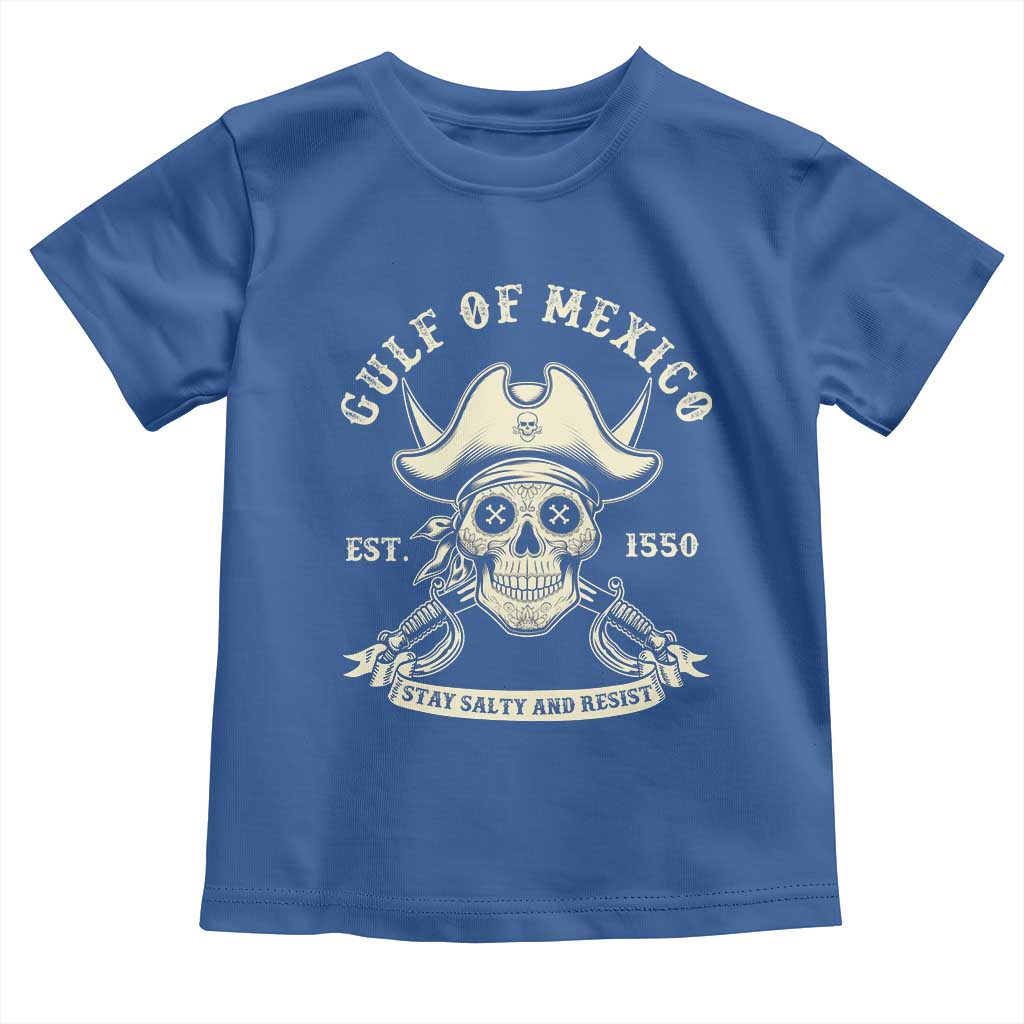 Gulf of Mexico Pirate Sugar Skull Toddler T Shirt Est 1550 Stay Salty And Resist